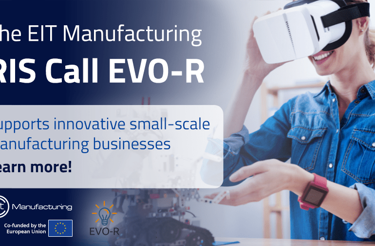 Apply for the EIT Manufacturing RIS EVO-R 2023 Program to Scale Your Solutions & Support the European Manufacturing Industry!