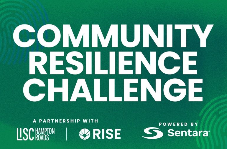Build Community Resilience with the US$ 1 million Innovation Challenge by LISC Hampton Roads and RISE
