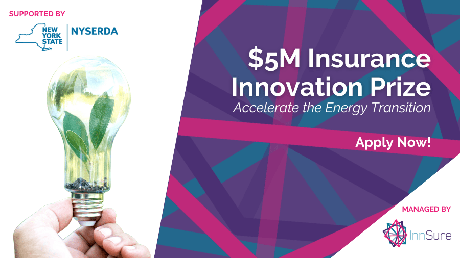 Apply for the USD 5 million Insurance Innovation Prize – Run by InnSure and supported by NYSERDA