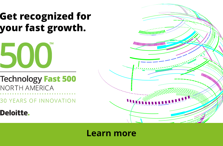 Leverage the Deloitte Technology Fast 500 Program to Spotlight Your Rapidly Growing, Innovative Business!